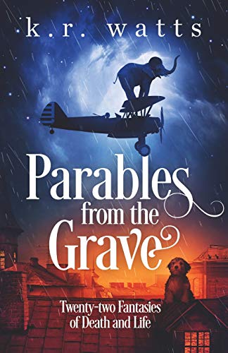 Parables from the Grave  Tenty-to Fantasies of Death and Life [Paperback]