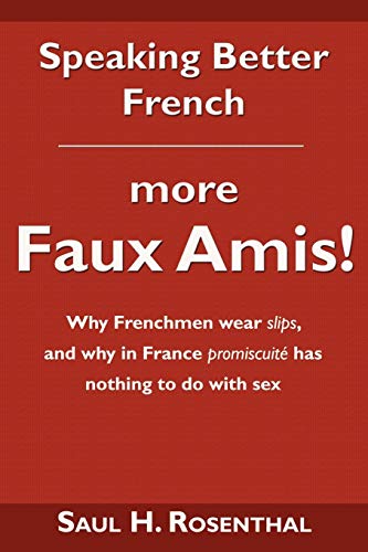 Speaking Better French More Faux Amis [Paperback]