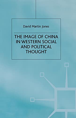 The Image of China in Western Social and Political Thought [Paperback]