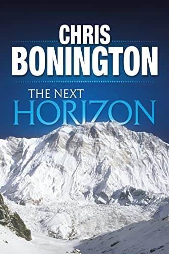 The Next Horizon From the Eiger to the South Face of Annapurna [Paperback]