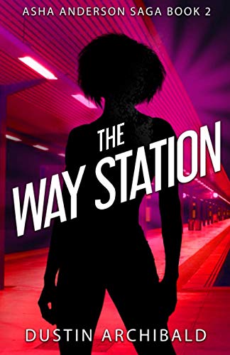 Way Station  Asha Anderson Saga Book 2 YA Superhero Novel [Paperback]