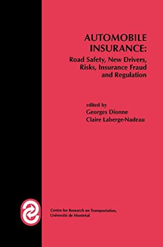 Automobile Insurance: Road Safety, New Drivers, Risks, Insurance Fraud and Regul [Paperback]