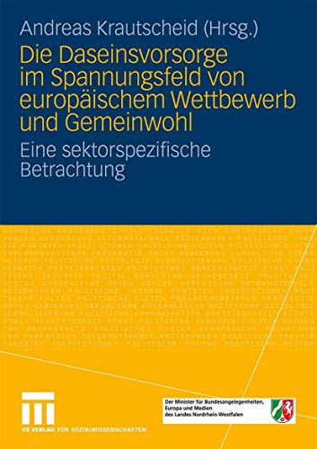 Die Daseinsvorsorge im Spannungsfeld von europischem Wettbeerb und Gemeinohl [Paperback]