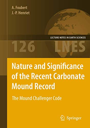 Nature and Significance of the Recent Carbonate Mound Record: The Mound Challeng [Paperback]