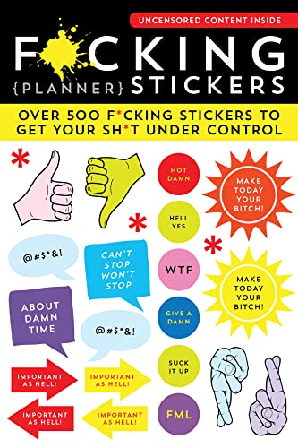 F*cking Planner Stickers: Over 500 f*cking stickers to get your sh*t under contr [Calendar]