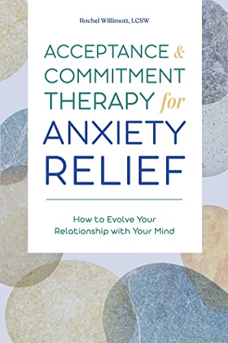 Acceptance and Commitment Therapy for Anxiety