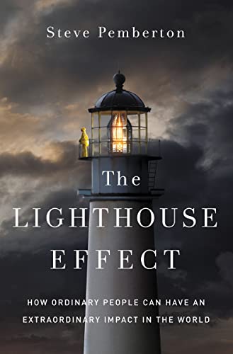 The Lighthouse Effect: How Ordinary People Can Have an Extraordinary Impact in t [Hardcover]