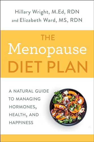 The Menopause Diet Plan: A Natural Guide to Managing Hormones, Health, and Happi [Paperback]