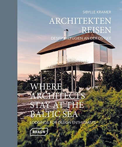 Where Architects Stay at the Baltic Sea: Lodgings for Design Enthusiasts [Hardcover]