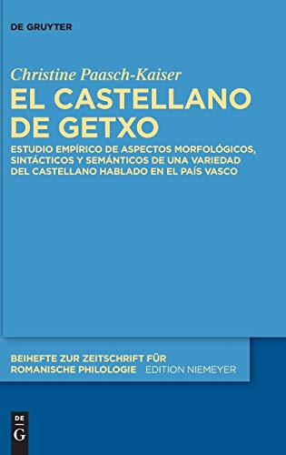 Castellano de Getxo  Estudio Emprico de Aspectos Morfolgicos, Sintcticos y S [Hardcover]