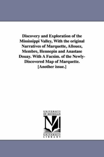 Discovery and Exploration of the Mississippi Valley, ith the Original Narrative [Unknon]