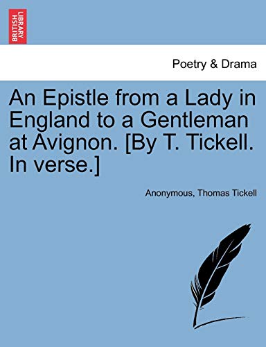 Epistle from a Lady in England to a Gentleman at Avignon [by T Tickell in Verse  [Paperback]