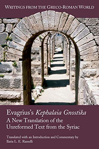 Evagrius's Kephalaia Gnostika A Ne Translation Of The Unreformed Text From The [Paperback]