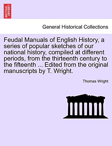 Feudal Manuals of English History, a Series of Popular Sketches of Our National  [Paperback]