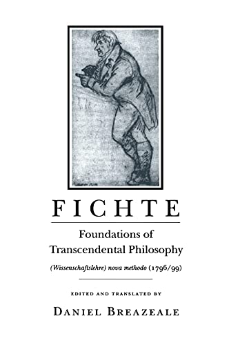 Fichte Foundations Of Transcendental Philosophy (issenschaftslehre) Nova Metho [Paperback]