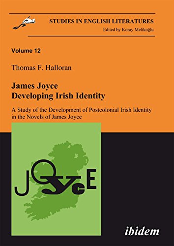 James Joyce Developing Irish Identity A Study of the Development of Postcoloni [Paperback]