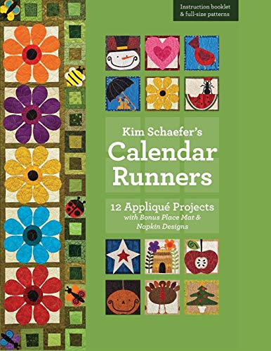 Kim Schaefers Calendar Runners 12 Appliqu Projects ith Bonus Placemat &  [Paperback]