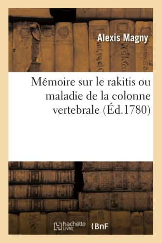 Memoire Sur Le Rakitis Ou Maladie De La Colonne Vertebrale