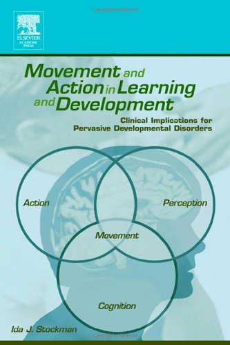 Movement and Action in Learning and Development Clinical Implications for Perva [Hardcover]