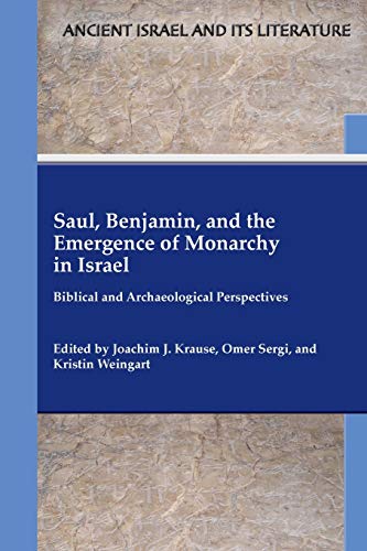 Saul, Benjamin and the Emergence of Monarchy in Israel  Biblical and Archaeolog [Paperback]