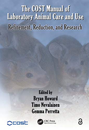 The COST Manual of Laboratory Animal Care and Use Refinement, Reduction, and Re [Hardcover]