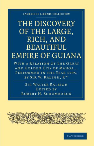 The Discovery of the Large, Rich, and Beautiful Empire of Guiana With a Relatio [Paperback]