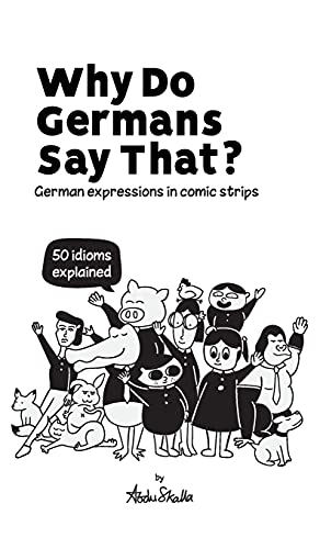 Why Do Germans Say That German Expressions In Comic Strips. 50 Idioms Explained