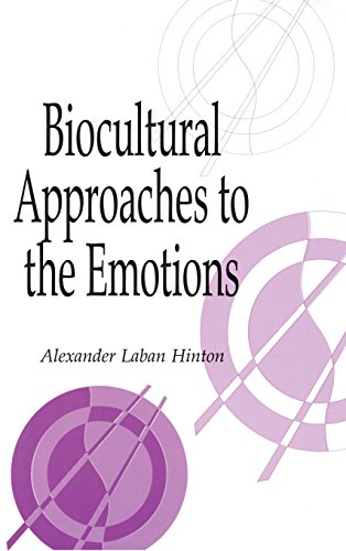 Biocultural Approaches to the Emotions [Hardcover]