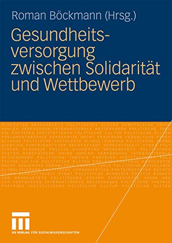 Gesundheitsversorgung zwischen Solidaritt und Wettbewerb [Paperback]