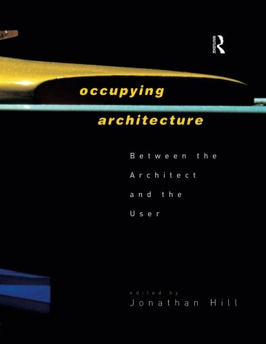 Occupying Architecture Beteen the Architect and the User [Paperback]