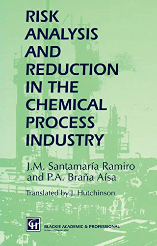 Risk Analysis and Reduction in the Chemical Process Industry [Hardcover]