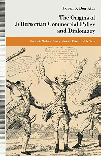 The Origins of Jeffersonian Commercial Policy and Diplomacy [Paperback]