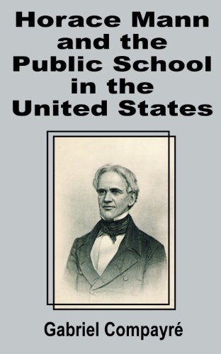 Horace Mann And The Public School In The United States [Paperback]