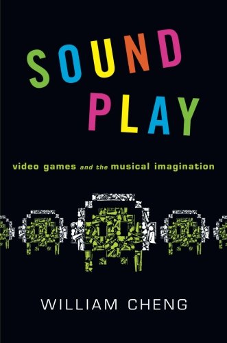 Sound Play: Video Games and the Musical Imagination [Paperback]