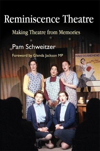 Reminiscence Theatre Making Theatre from Memories [Paperback]