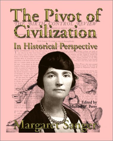 The Pivot Of Civilization In Historical Perspective The Birth Control Classic [Paperback]