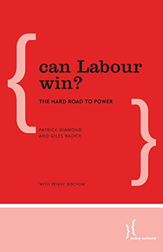 Can Labour Win The Hard Road to Poer [Paperback]