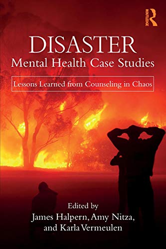 Disaster Mental Health Case Studies Lessons Learned from Counseling in Chaos [Paperback]