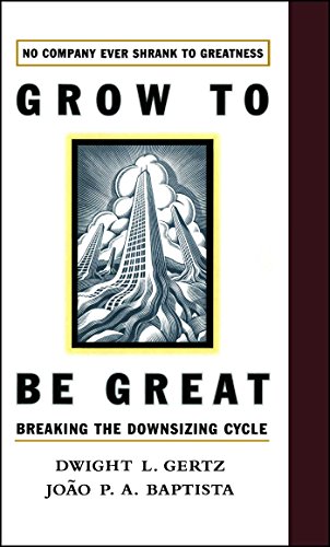 Gro to be Great Breaking the Donsizing Cycle [Paperback]