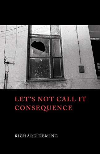 Let's Not Call It Consequence [Paperback]