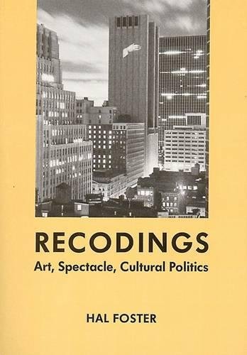 Recodings Art, Spectacle, Cultural Politics [Paperback]