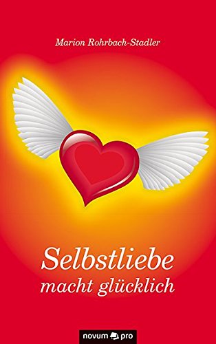 Selbstliebe Macht Glcklich (german Edition) [Paperback]