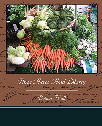 Three Acres And Liberty [Paperback]