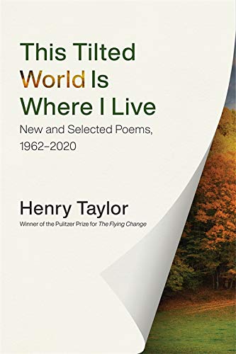 This Tilted World Is Where I Live : New and Selected Poems, 1962-2020 [Hardcover]