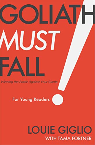 Goliath Must Fall for Young Readers: Winning the Battle Against Your Giants [Hardcover]