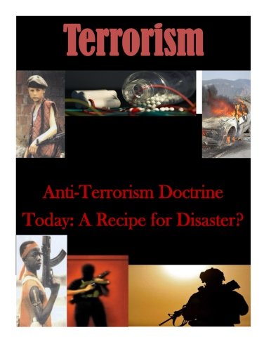 Anti-Terrorism Doctrine Today A Recipe For Disaster [Paperback]