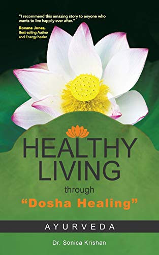 Healthy Living Through  dosha Healing  Ayurveda [Paperback]