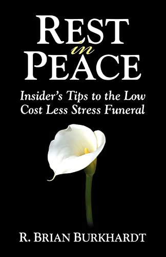 Rest in Peace Insider's Tips to the Low Cost Less Stress Funeral [Paperback]