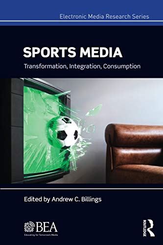 Sports Media Transformation, Integration, Consumption [Paperback]