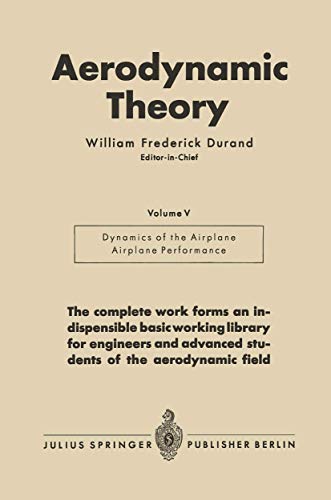 Aerodynamic Theory: A General Review of Progress Under a Grant of the Guggenheim [Paperback]